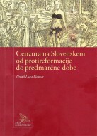 Cenzura na Slovenskem od protireformacije do predmarčne dobe