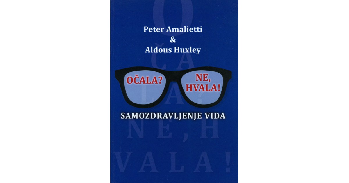 Očala? Ne, hvala! | Peter Amalietti, Aldous Huxley - Knjigarna Bukla