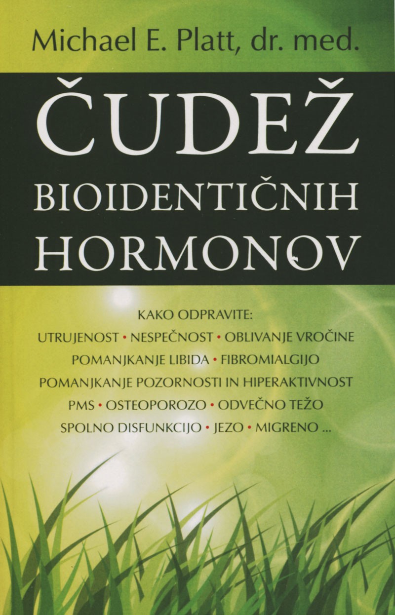 Čudež bioidentičnih hormonov | Michael E. Platt - Knjigarna Bukla