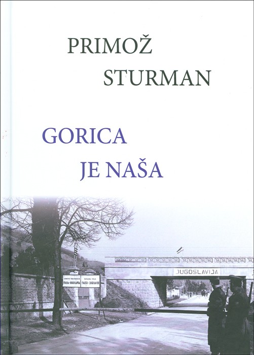 Gorica je naša | Primož Sturman - Knjigarna Bukla