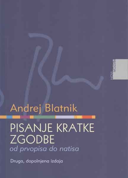 Pisanje kratke zgodbe | Andrej Blatnik - Knjigarna Bukla