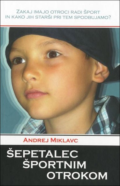 Šepetalec športnim otrokom | Andrej Miklavc - Knjigarna Bukla